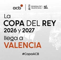 La Copa del Rey se jugará en Valencia en 2026 y 2027