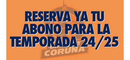 Leyma Coruña: Reserva tu abono para la temporada 24/25