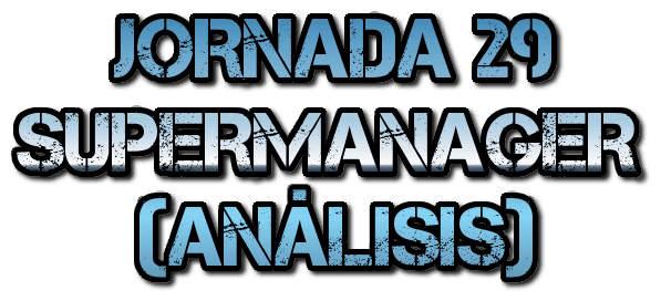 Análisis SuperManagerKIA Pirata: Calma previa a la tempestad (J29)