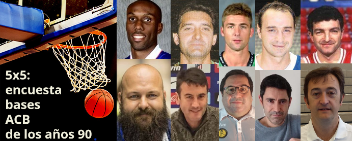 Encuesta 5x5: bases ACB años 90, Roberto Anidos, Juan Filgueiras, Juan Carlos García, Unai Morán y Joaquín Rodríguez