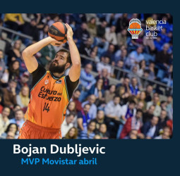 Bojan Dubljevic, MVP Movistar de abril
