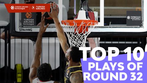 Top 10 Plays | Round 32 | Turkish Airlines EuroLeague