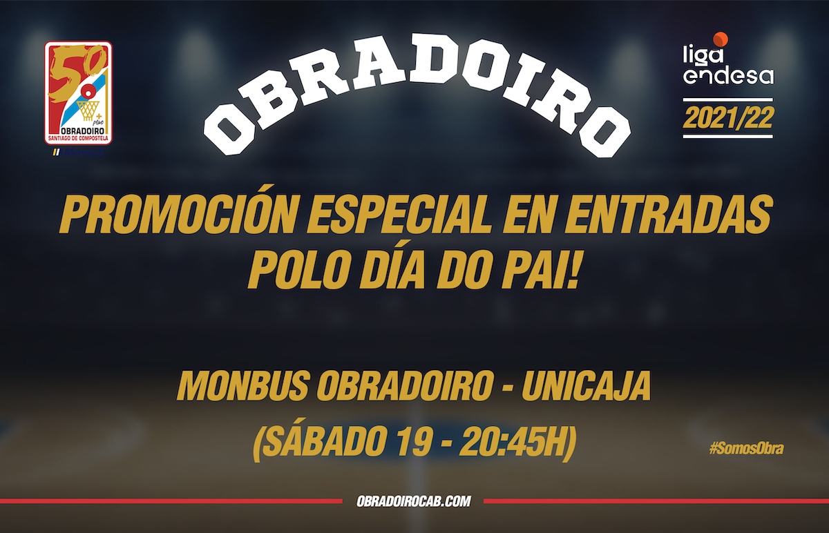 Celebra el Día del padre con la promoción especial en entradas para el Monbus Obradoiro – Unicaja de este sábado