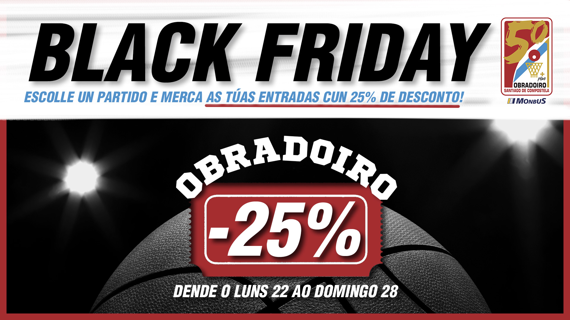 Los aficionados del Monbus Obradoiro pueden beneficiarse de un 25% de descuento en entradas en el partido que escojan por el Black Friday