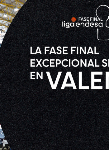Valencia acogerá la Fase Final de la Liga Endesa