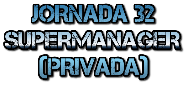 Clasificaciones de la 32ª jornada de la Liga Privada Pirata SuperManagerKIA