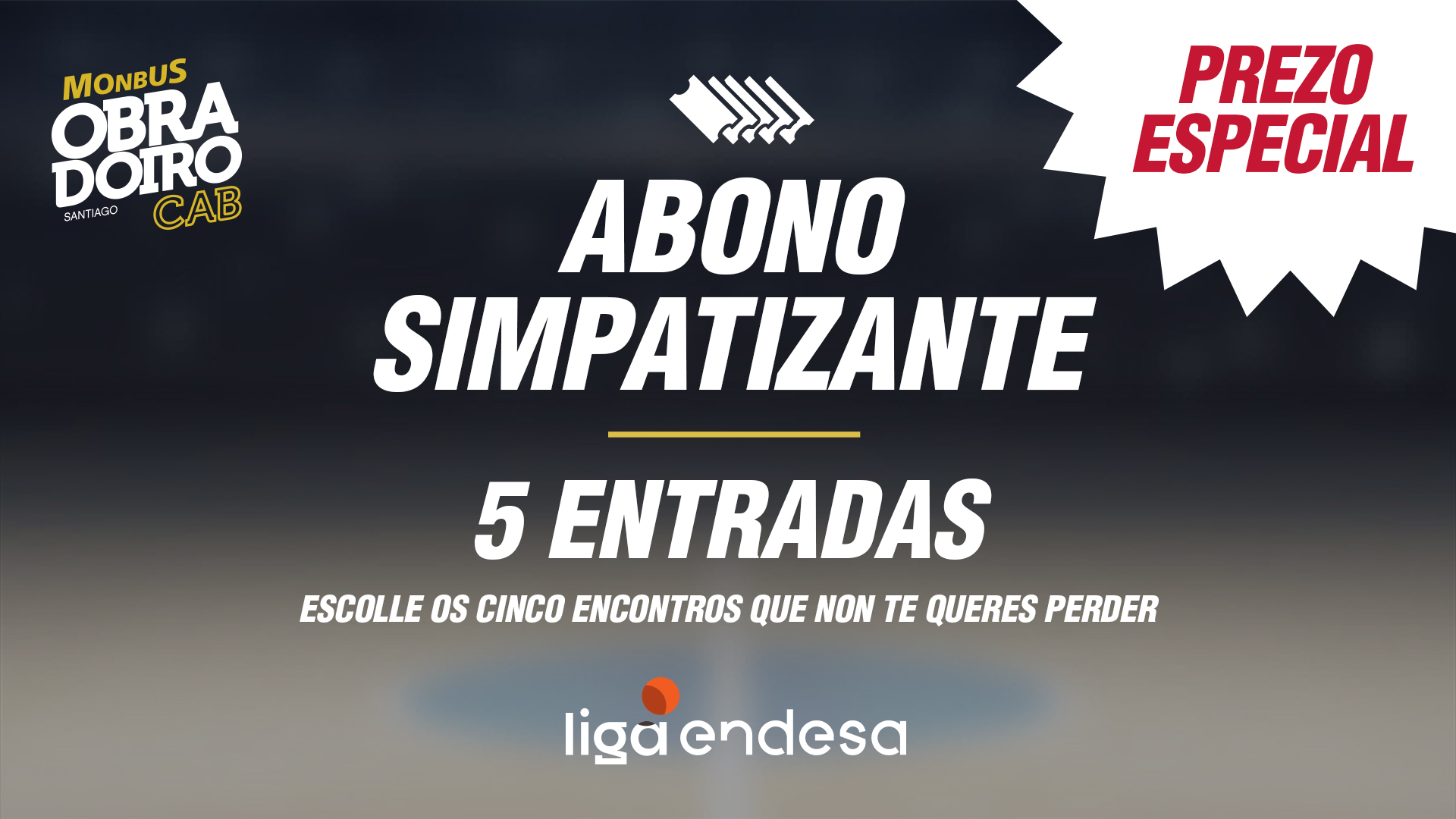 Hazte con el Abono Simpatizante x5 y escoge los cinco partidos del Monbus Obradoiro que no te quieras perder a precio especial