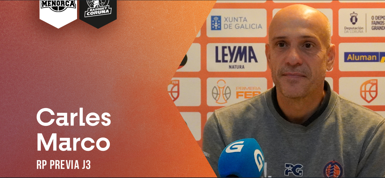 Carles Marco – Previo Hestia Menorca vs Leyma Coruña