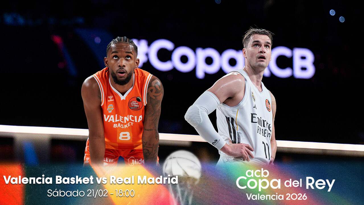 Valencia Basket–Real Madrid: reencuentro de gigantes con billete a la final en juego