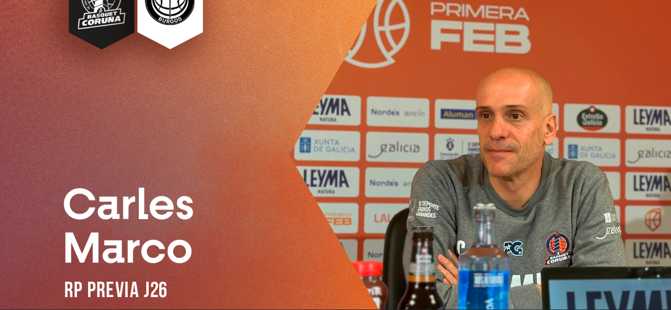 Carles Marco: Previa Leyma Coruña – Grupo Ureta Tizona Burgos