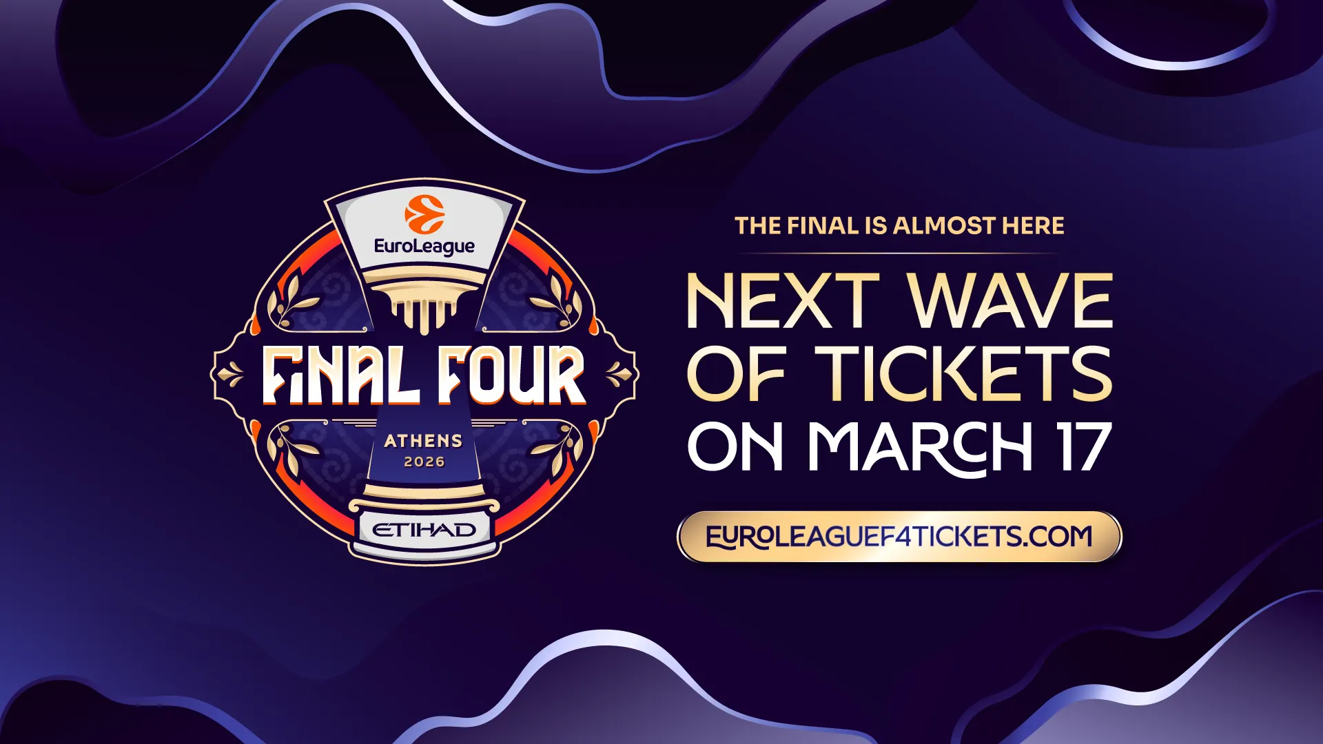 Las ventas de entradas de la Fase 3 para la 2026 EuroLeague Final Four Athens presented by Etihad comenzarán el 17 de marzo.