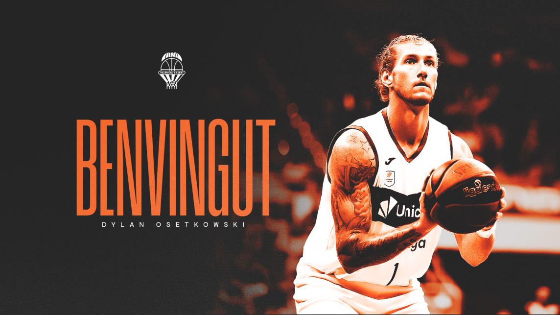 Dylan Osetkowski, refuerzo para el proyecto del Valencia Basket