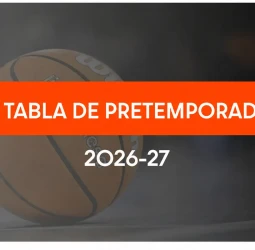 Ya está aquí la tabla de pretemporada 2026-27