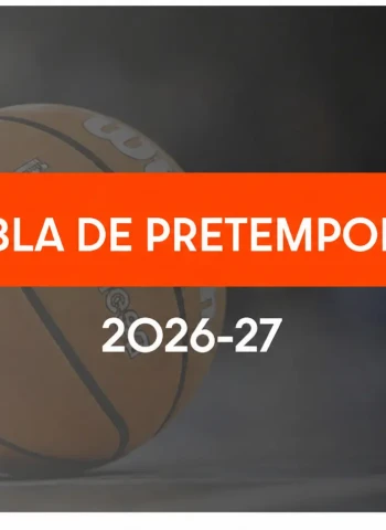 Ya está aquí la tabla de pretemporada 2026-27